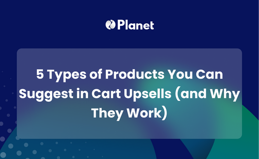 5 Types of Products You Can Suggest in Cart Upsells (and Why They Work)