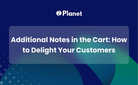 Additional Notes in the Cart: How to Delight Your Customers
