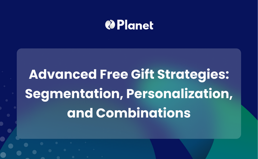 Advanced Free Gift Strategies: Segmentation, Personalization, and Combinations