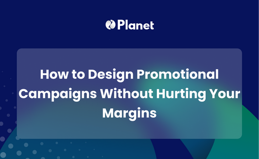 How to Design Promotional Campaigns Without Hurting Your Margins