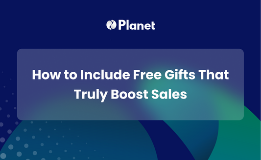 How to Include a Free Gifts That Truly Boost Sales