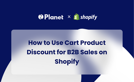 How to Use Cart Product Discount for B2B Sales on Shopify