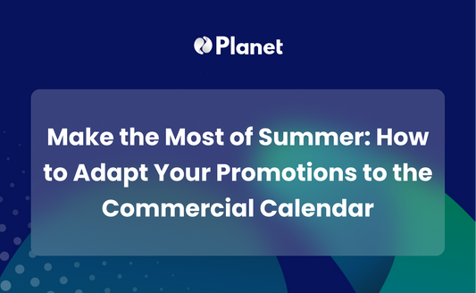 Make the Most of Summer: How to Adapt Your Promotions to the Commercial Calendar