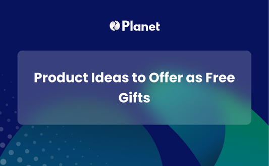 Product Ideas to Offer as Free Gifts