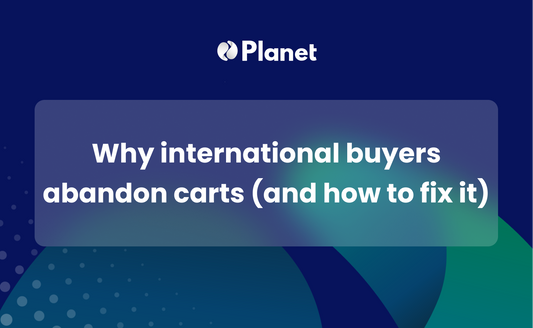 Why international buyers abandon carts (and how to fix it)