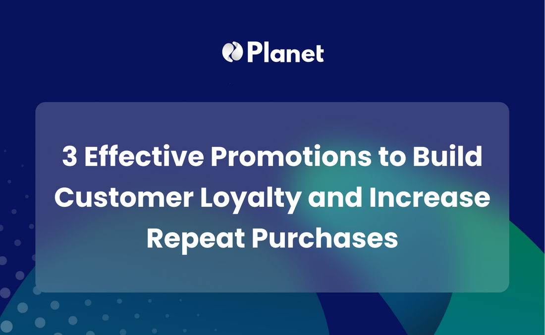 3 Effective Promotions to Build Customer Loyalty and Increase Repeat Purchases