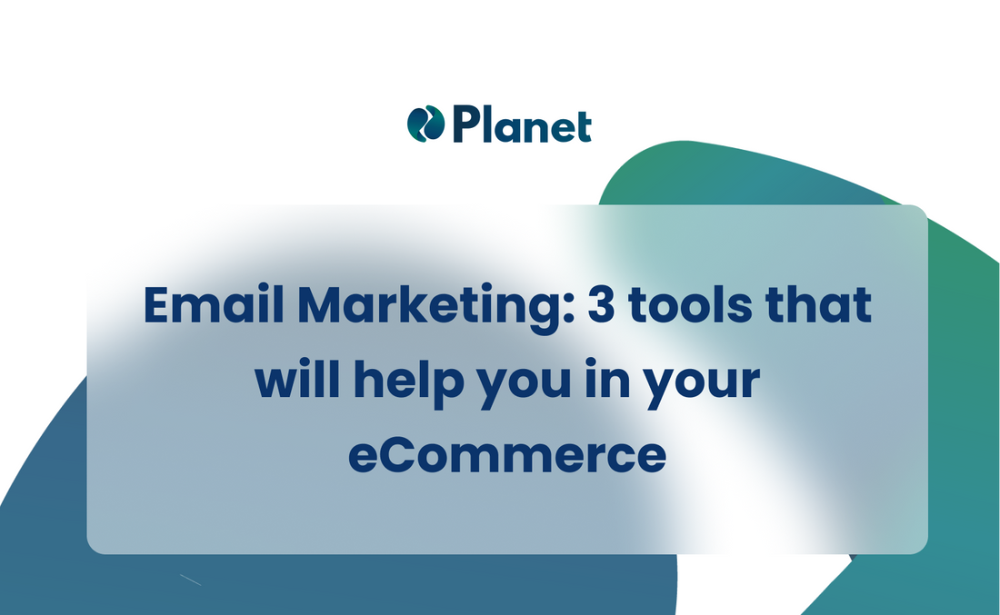 Email Marketing: 3 tools that will help you in your eCommerce