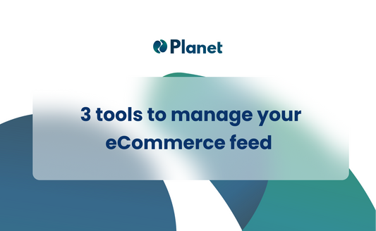 3 tools to manage your eCommerce feed