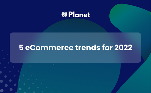 5 eCommerce trends for 2022