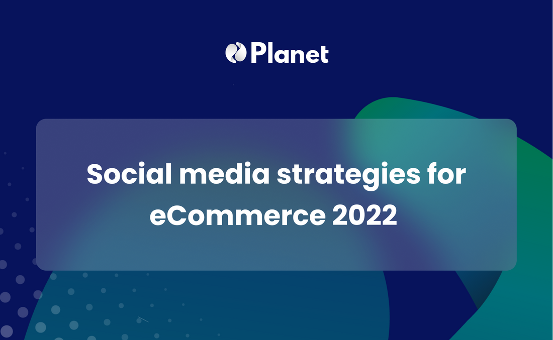 Social media strategies for eCommerce 2022