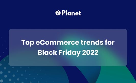 Top eCommerce trends for Black Friday 2022