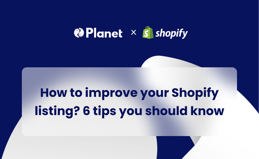 How to improve your Shopify listing? 6 tips you should know