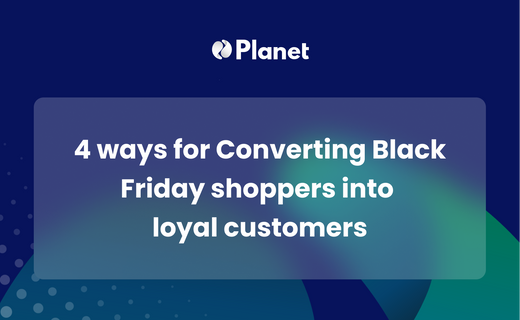 4 ways for Converting Black Friday shoppers into loyal customers 