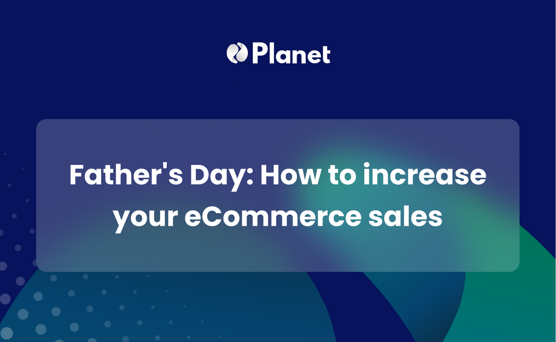 Father's Day: How to increase your eCommerce sales