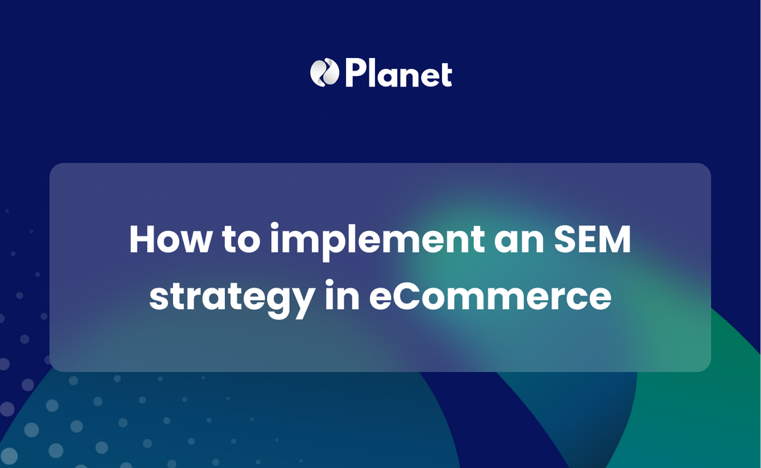 How to implement an SEM strategy in eCommerce