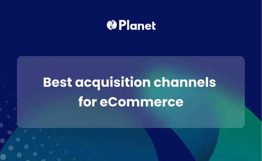 Best acquisition channels for eCommerce