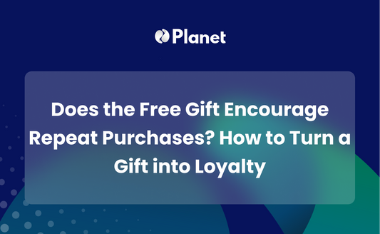 Does the Free Gift Encourage Repeat Purchases? How to Turn a Gift into Loyalty