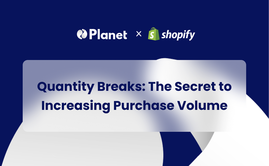 Quantity Breaks - Planet App Shopify